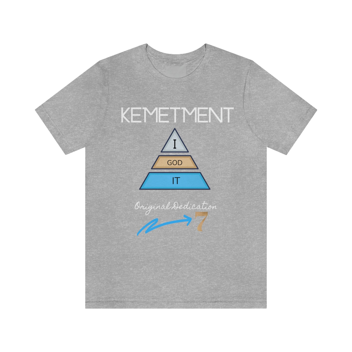 Kemetment 7 "I God It" Mens/ Unisex Jersey Short Sleeve Tee... Simply a fly ass Tshirt...