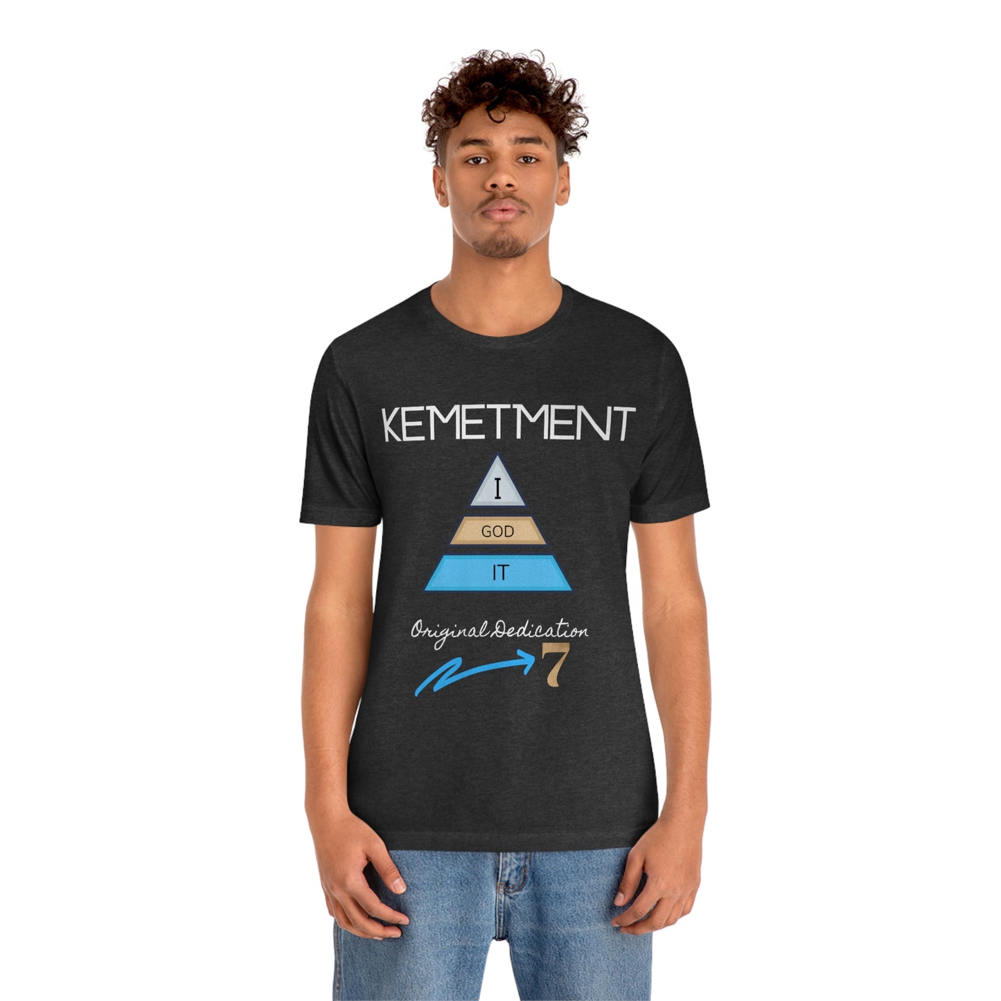 Kemetment 7 "I God It" Mens/ Unisex Jersey Short Sleeve Tee... Simply a fly ass Tshirt...