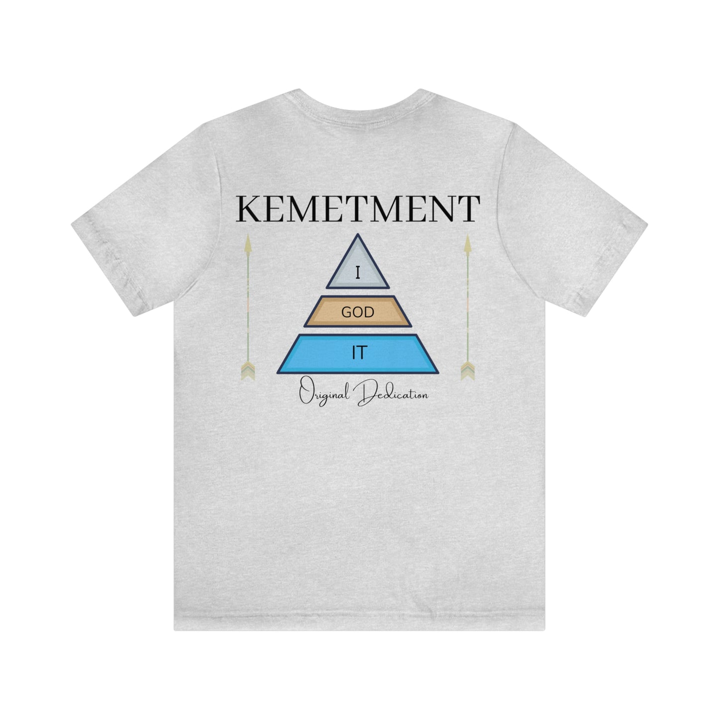 KEMETMENT "I GOD IT" 2 SIDED T in 19 colors