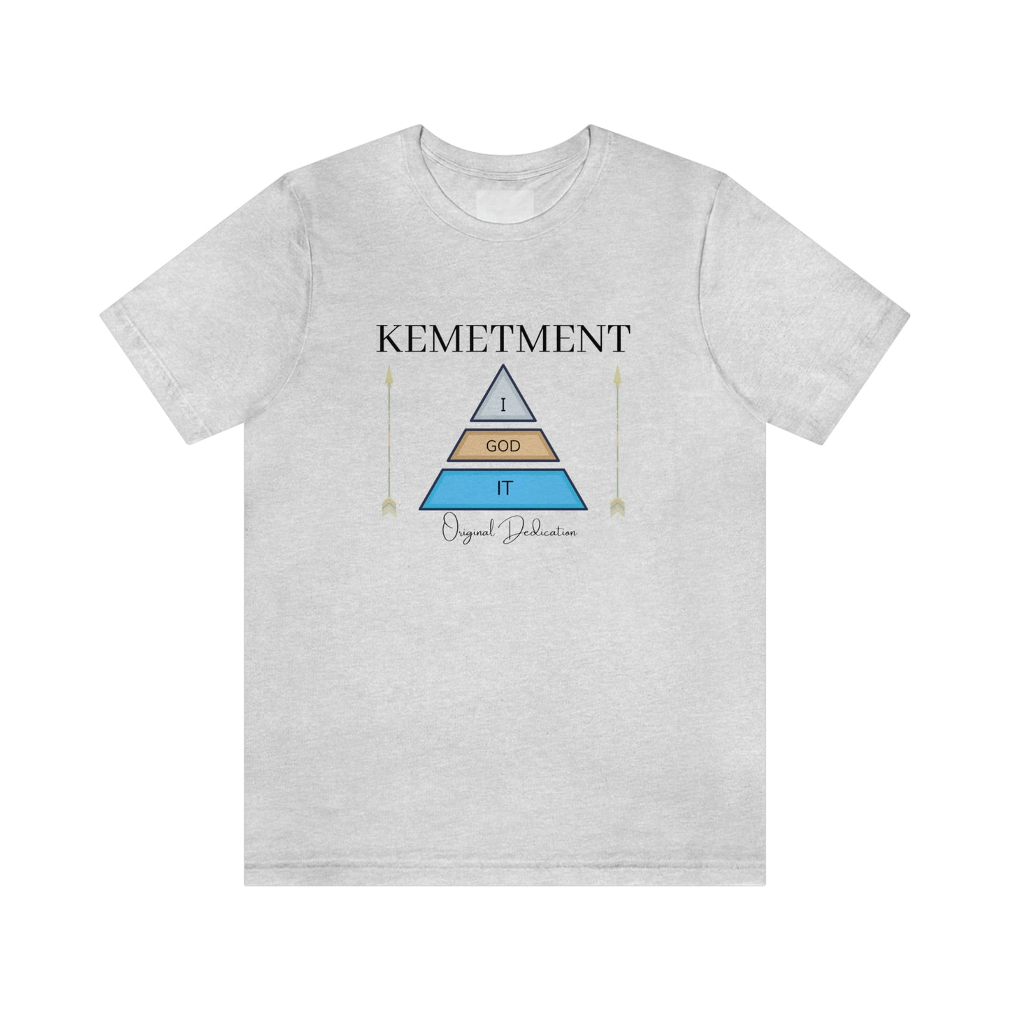 Kemetment ( I God It ) Front logo Bella Canva Tee.. available with double side logo